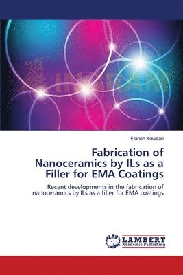 Fabrication of Nanoceramics by ILs as a Filler for EMA Coatings 1