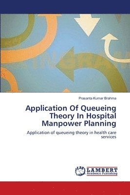 Application Of Queueing Theory In Hospital Manpower Planning 1