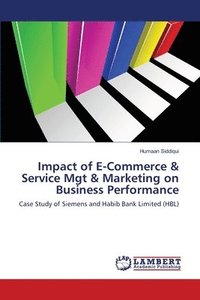 bokomslag Impact of E-Commerce & Service Mgt & Marketing on Business Performance