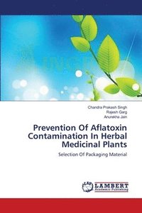 bokomslag Prevention Of Aflatoxin Contamination In Herbal Medicinal Plants