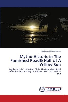 Mytho-Historic in The Famished Road& Half of A Yellow Sun 1