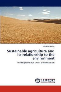 bokomslag Sustainable agriculture and its relationship to the environment