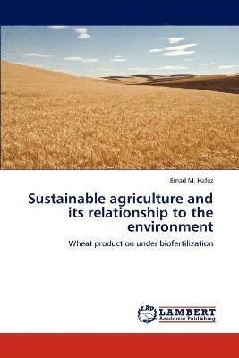 Sustainable agriculture and its relationship to the environment 1