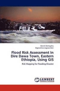 bokomslag Flood Risk Assessment in Dire Dawa Town, Eastern Ethiopia, Using GIS