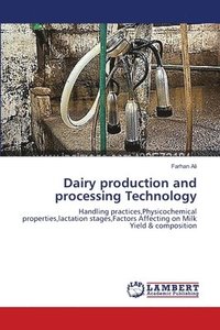 bokomslag Dairy production and processing Technology