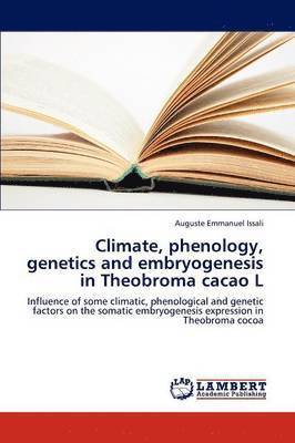 Climate, phenology, genetics and embryogenesis in Theobroma cacao L 1