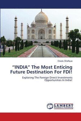 &quot;INDIA&quot; The Most Enticing Future Destination For FDI! 1