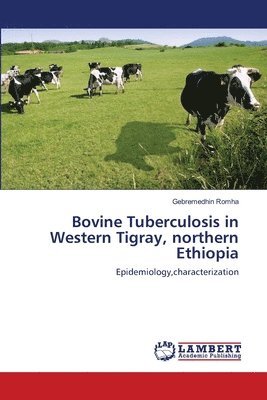 Bovine Tuberculosis in Western Tigray, northern Ethiopia 1