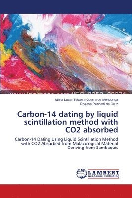 Carbon-14 dating by liquid scintillation method with CO2 absorbed 1