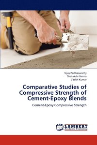 bokomslag Comparative Studies of Compressive Strength of Cement-Epoxy Blends