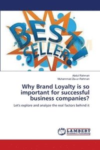 bokomslag Why Brand Loyalty is so important for successful business companies?
