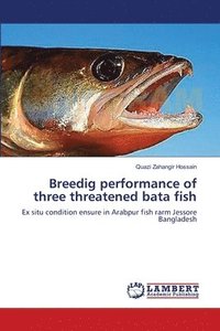 bokomslag Breedig performance of three threatened bata fish