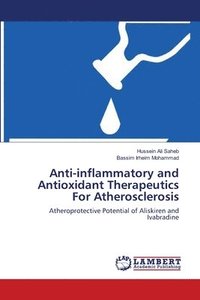 bokomslag Anti-inflammatory and Antioxidant Therapeutics For Atherosclerosis