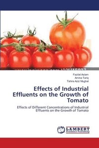 bokomslag Effects of Industrial Effluents on the Growth of Tomato