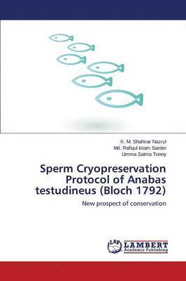 Sperm Cryopreservation Protocol of Anabas Testudineus (Bloch 1792) 1