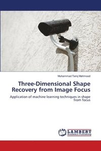 bokomslag Three-Dimensional Shape Recovery from Image Focus
