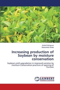 bokomslag Increasing production of Soybean by moisture conservation