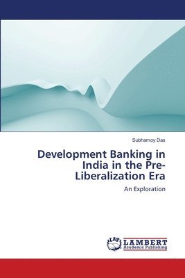 bokomslag Development Banking in India in the Pre-Liberalization Era