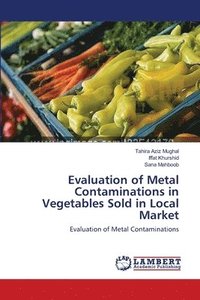 bokomslag Evaluation of Metal Contaminations in Vegetables Sold in Local Market