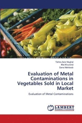 Evaluation of Metal Contaminations in Vegetables Sold in Local Market 1