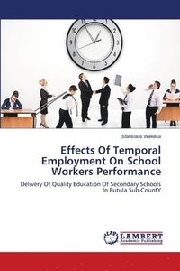 bokomslag Effects Of Temporal Employment On School Workers Performance