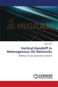 bokomslag Vertical Handoff in Heterogenous 4G Networks