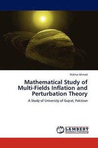 bokomslag Mathematical Study of Multi-Fields Inflation and Perturbation Theory