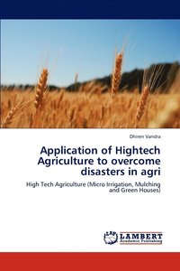 bokomslag Application of Hightech Agriculture to overcome disasters in agri