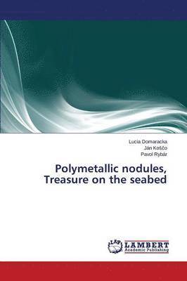 Polymetallic Nodules, Treasure on the Seabed 1