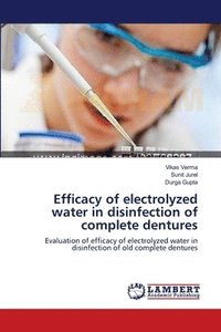 bokomslag Efficacy of electrolyzed water in disinfection of complete dentures
