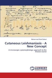 bokomslag Cutaneous Leishmaniasis - A New Concept