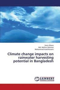 bokomslag Climate Change Impacts on Rainwater Harvesting Potential in Bangladesh