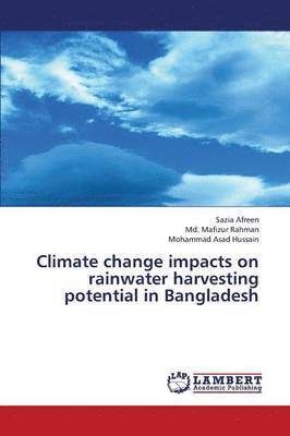 Climate Change Impacts on Rainwater Harvesting Potential in Bangladesh 1