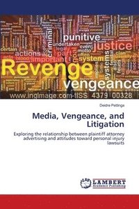 bokomslag Media, Vengeance, and Litigation