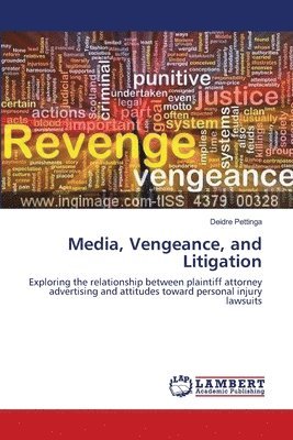 Media, Vengeance, and Litigation 1