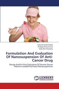 bokomslag Formulation And Evaluation Of Nanosuspension Of Anti-Cancer Drug