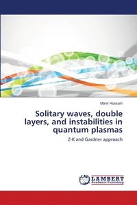 bokomslag Solitary waves, double layers, and instabilities in quantum plasmas