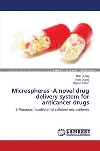 bokomslag Microspheres -A novel drug delivery system for anticancer drugs