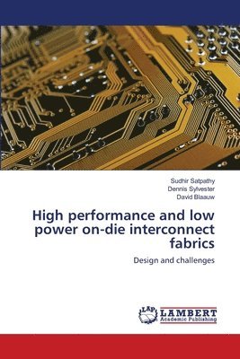 High performance and low power on-die interconnect fabrics 1
