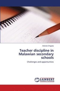 bokomslag Teacher discipline in Malawian secondary schools