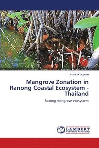 bokomslag Mangrove Zonation in Ranong Coastal Ecosystem - Thailand