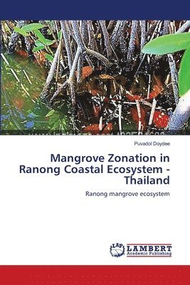 Mangrove Zonation in Ranong Coastal Ecosystem - Thailand 1