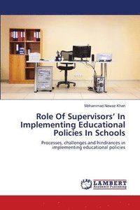 bokomslag Role Of Supervisors' In Implementing Educational Policies In Schools
