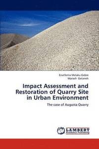 bokomslag Impact Assessment and Restoration of Quarry Site in Urban Environment