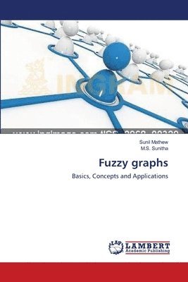 Sunil Mathew, M S Sunitha, M. S. Sunitha, M.S. Sunitha - Fuzzy graphs, Häftad