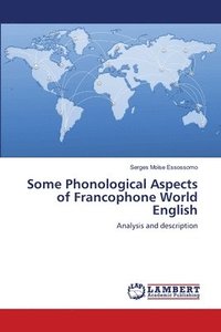 bokomslag Some Phonological Aspects of Francophone World English