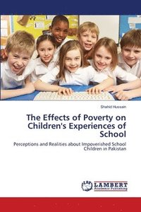 bokomslag The Effects of Poverty on Children's Experiences of School
