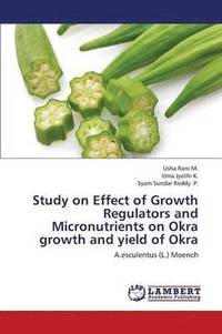 bokomslag Study on Effect of Growth Regulators and Micronutrients on Okra Growth and Yield of Okra