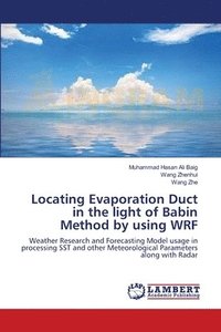 bokomslag Locating Evaporation Duct in the light of Babin Method by using WRF