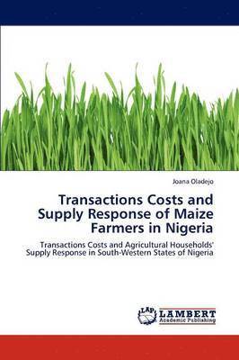 bokomslag Transactions Costs and Supply Response of Maize Farmers in Nigeria